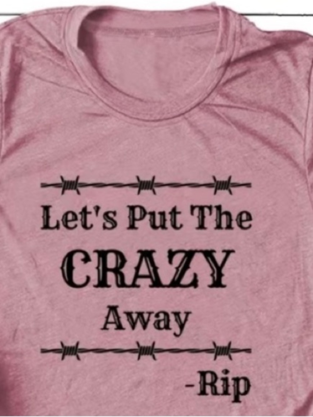 “Let’s Put The Crazy Away” Rip Short Sleeve T-Shirt - Picture 2 of 2